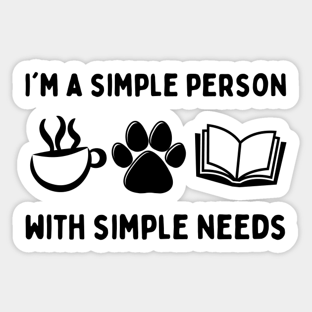 Simple Person Simple Needs Coffee Dog Book Sticker by The WYLD Tribe